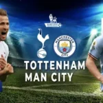 Tottenham vs Man City